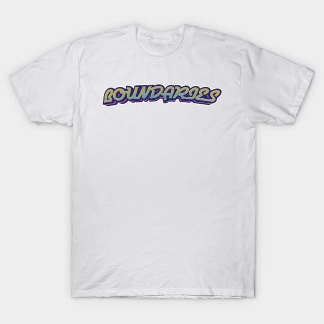 BOUNDARIES T-Shirt by sonnycosmics